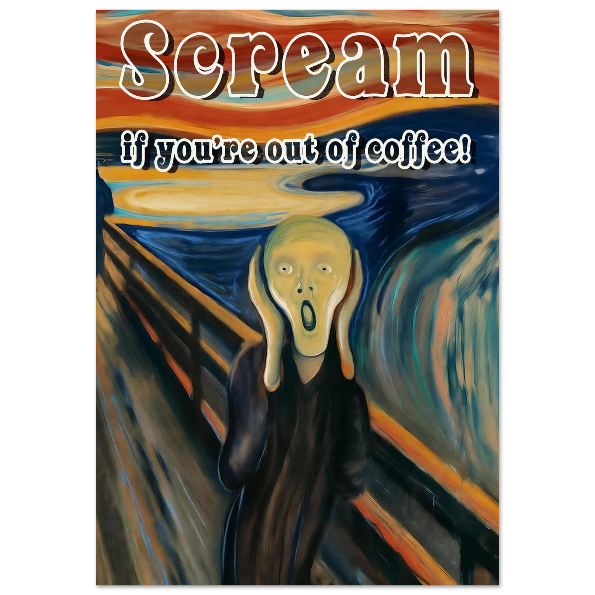 Surreal artwork with text 'Scream if you're out of coffee!' on a white background