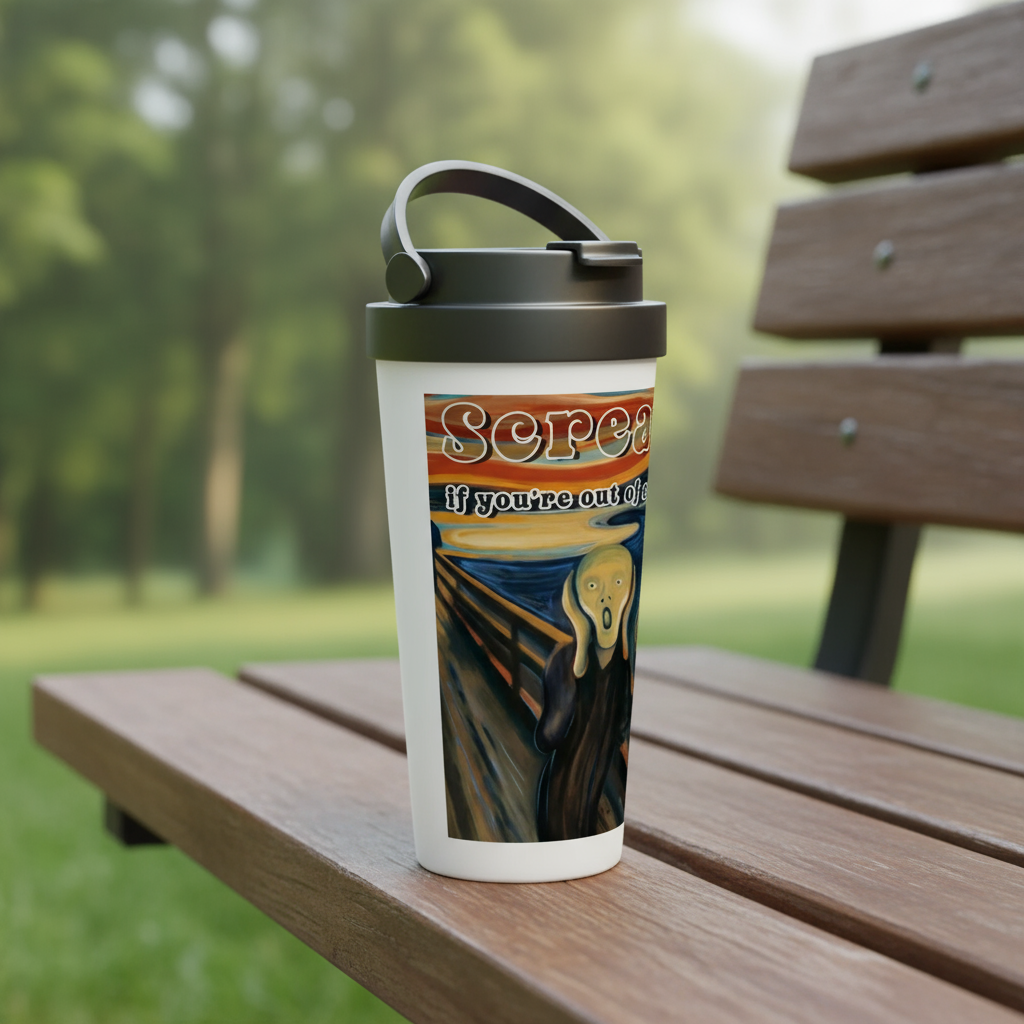 Scream If You're Out of Coffee travel mug on park bench - outdoor lifestyle