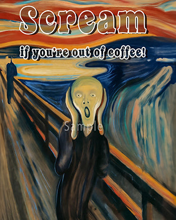 Mimicking 'The Scream' with text 'Scream if you're out of coffee!' on a colorful background.